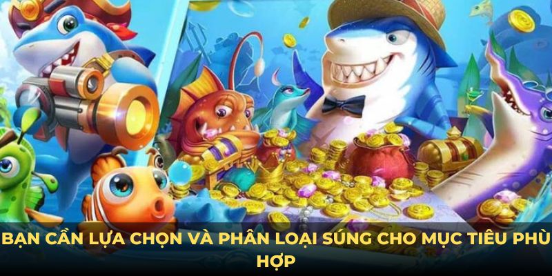 Bạn cần lựa chọn và phân loại súng cho mục tiêu phù hợp