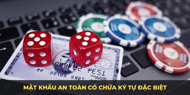 Mật khẩu an toàn có chứa ký tự đặc biệt